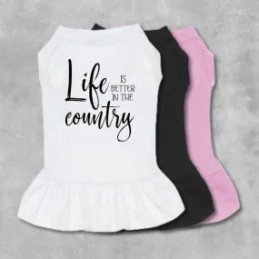 Life Is Better In The Country Pet Dress